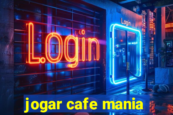 jogar cafe mania